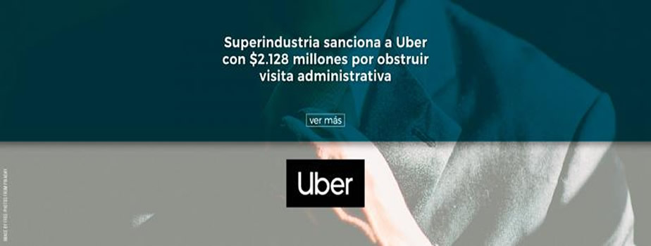 Superindustria sanciona a Uber con 2.128 millones por obstruir visita administrativa